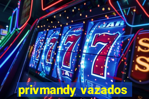 privmandy vazados